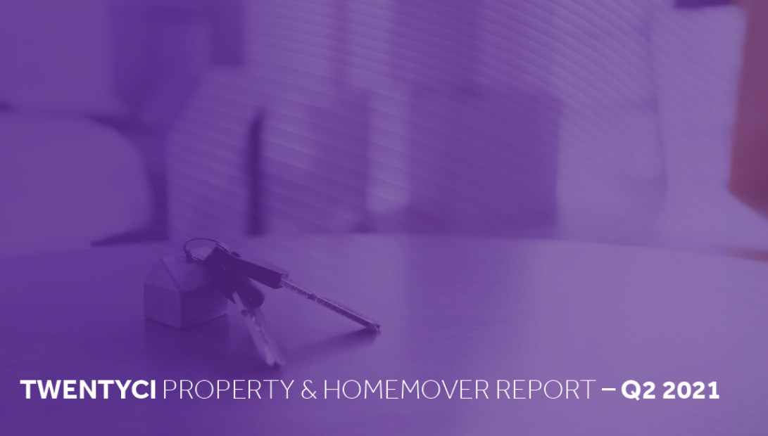 TwentyCi Property & Homemover Report – Q2 2021